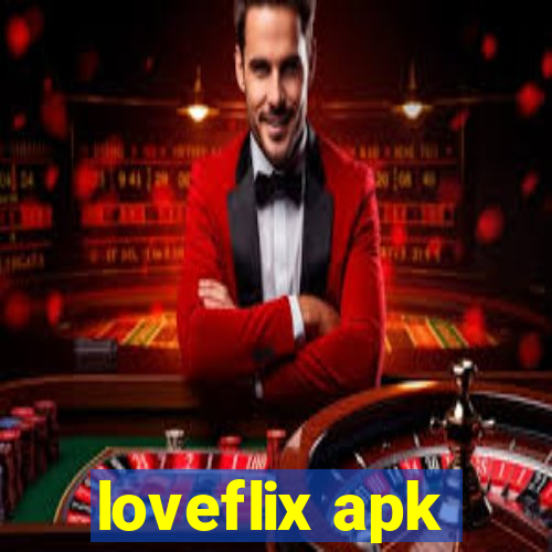 loveflix apk